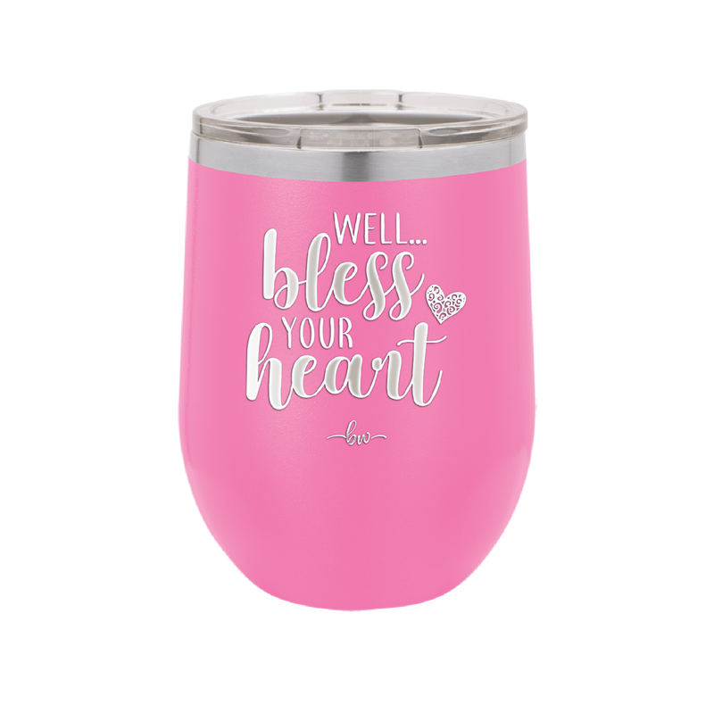 Well Bless Your Heart - Laser Engraved Stainless Steel Drinkware - 1195 -