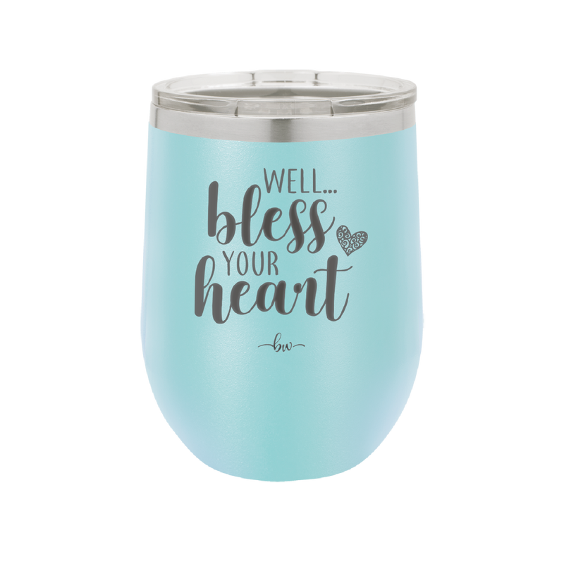 Well Bless Your Heart - Laser Engraved Stainless Steel Drinkware - 1195 -