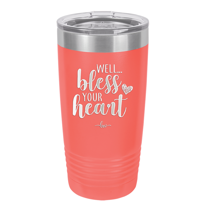 Well Bless Your Heart - Laser Engraved Stainless Steel Drinkware - 1195 -