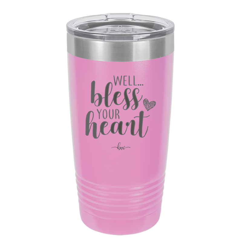 Well Bless Your Heart - Laser Engraved Stainless Steel Drinkware - 1195 -