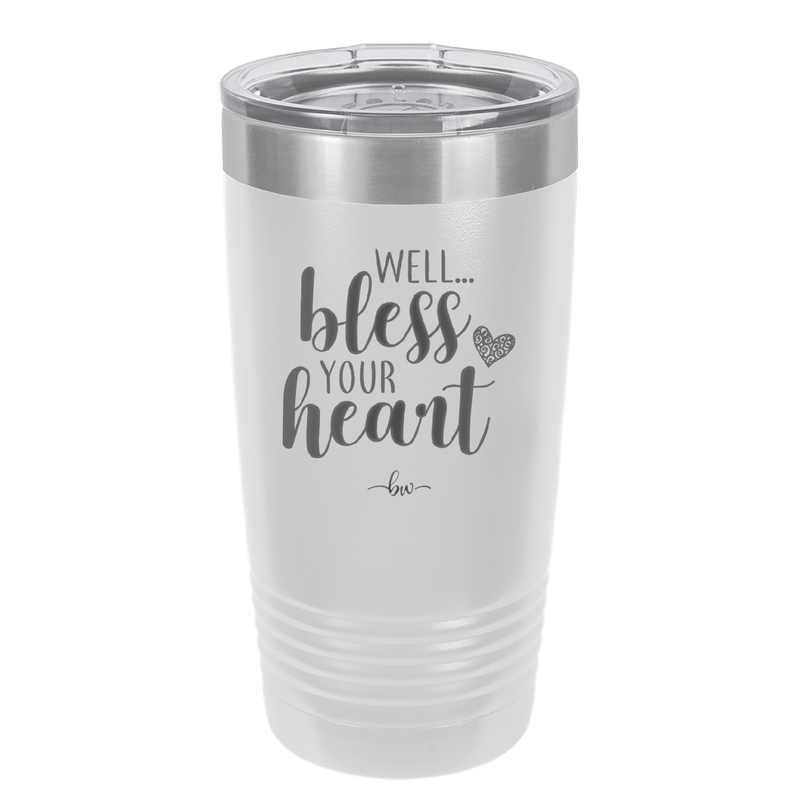 Well Bless Your Heart - Laser Engraved Stainless Steel Drinkware - 1195 -
