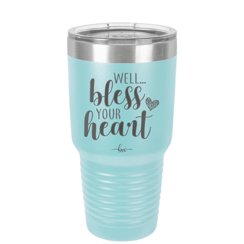 Well Bless Your Heart - Laser Engraved Stainless Steel Drinkware - 1195 -
