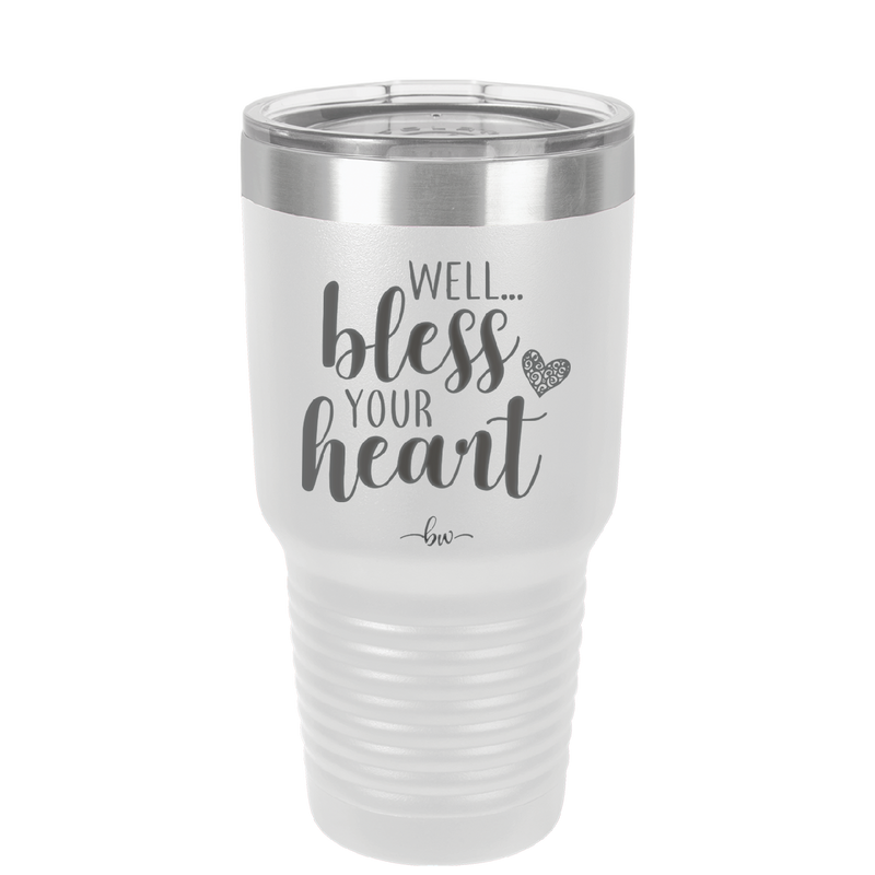 Well Bless Your Heart - Laser Engraved Stainless Steel Drinkware - 1195 -