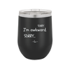 Sorry, I'm Awkward, Sorry - Laser Engraved Stainless Steel Drinkware - 1197 -