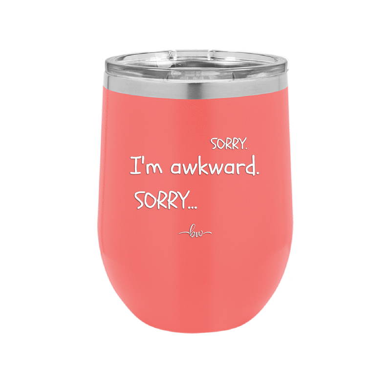 Sorry, I'm Awkward, Sorry - Laser Engraved Stainless Steel Drinkware - 1197 -