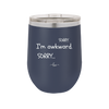 Sorry, I'm Awkward, Sorry - Laser Engraved Stainless Steel Drinkware - 1197 -