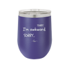 Sorry, I'm Awkward, Sorry - Laser Engraved Stainless Steel Drinkware - 1197 -