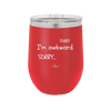 Sorry, I'm Awkward, Sorry - Laser Engraved Stainless Steel Drinkware - 1197 -