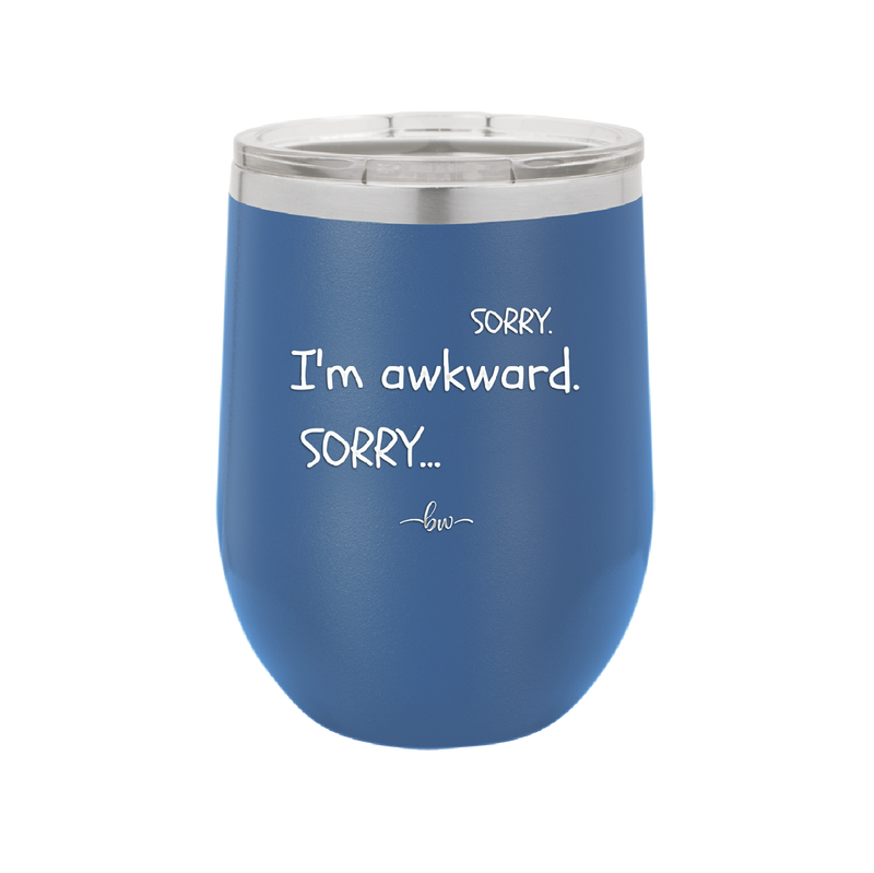 Sorry, I'm Awkward, Sorry - Laser Engraved Stainless Steel Drinkware - 1197 -