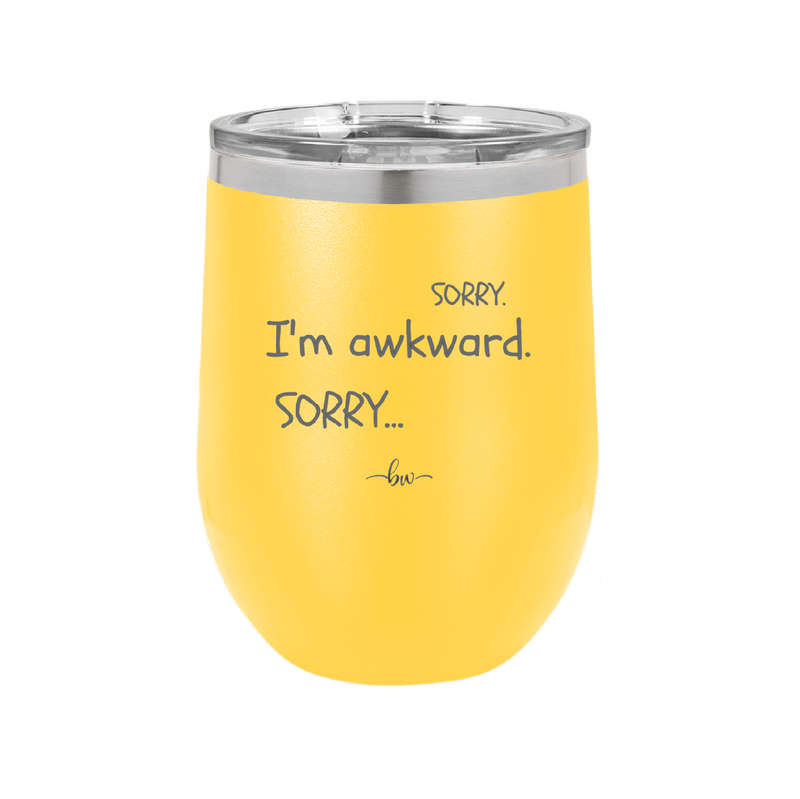 Sorry, I'm Awkward, Sorry - Laser Engraved Stainless Steel Drinkware - 1197 -