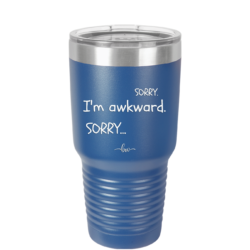 Sorry, I'm Awkward, Sorry - Laser Engraved Stainless Steel Drinkware - 1197 -
