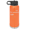 Sorry, I'm Awkward, Sorry - Laser Engraved Stainless Steel Drinkware - 1197 -