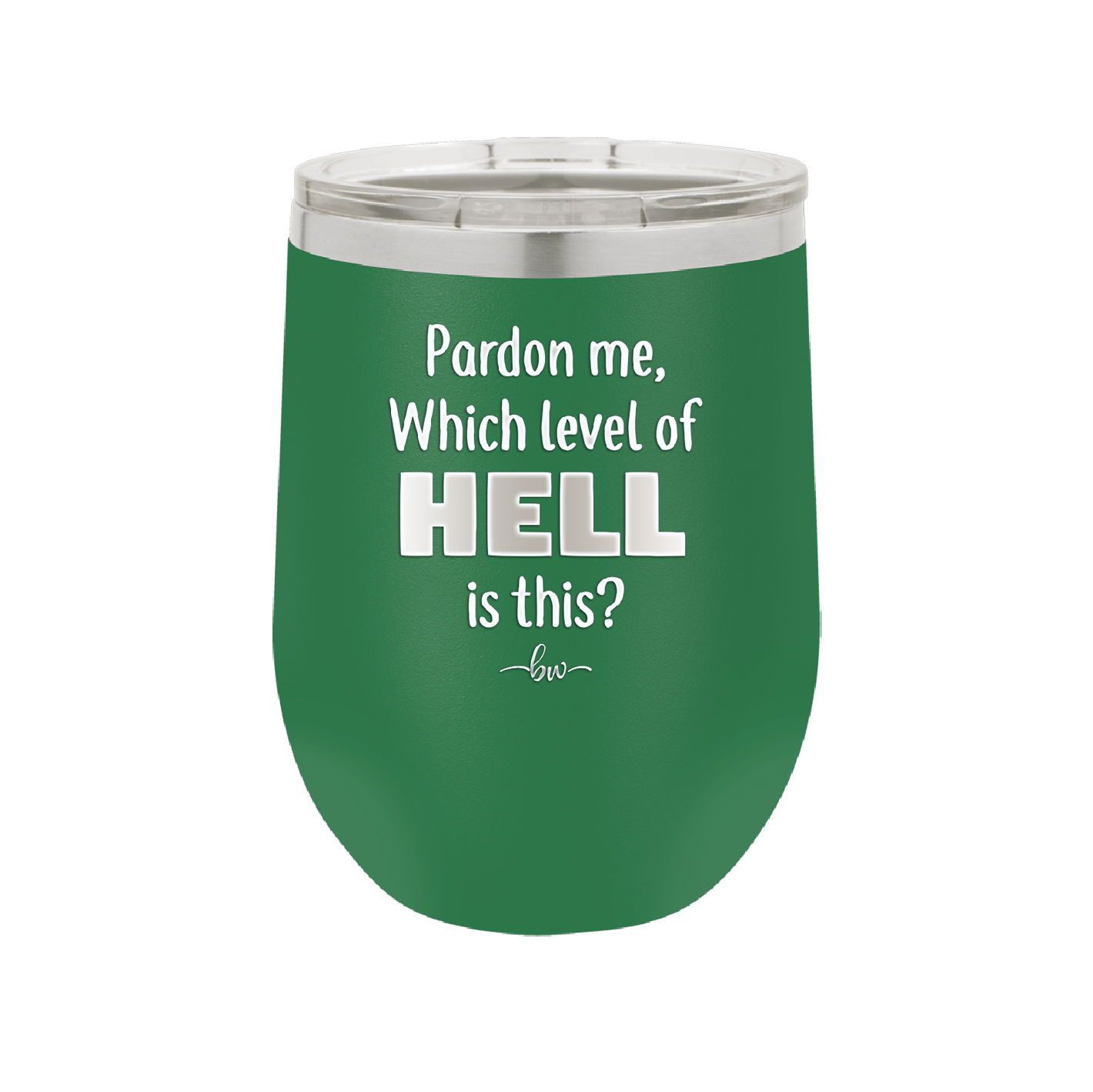 Pardon Me Which Level of Hell is This - Laser Engraved Stainless Steel Drinkware - 1200 -