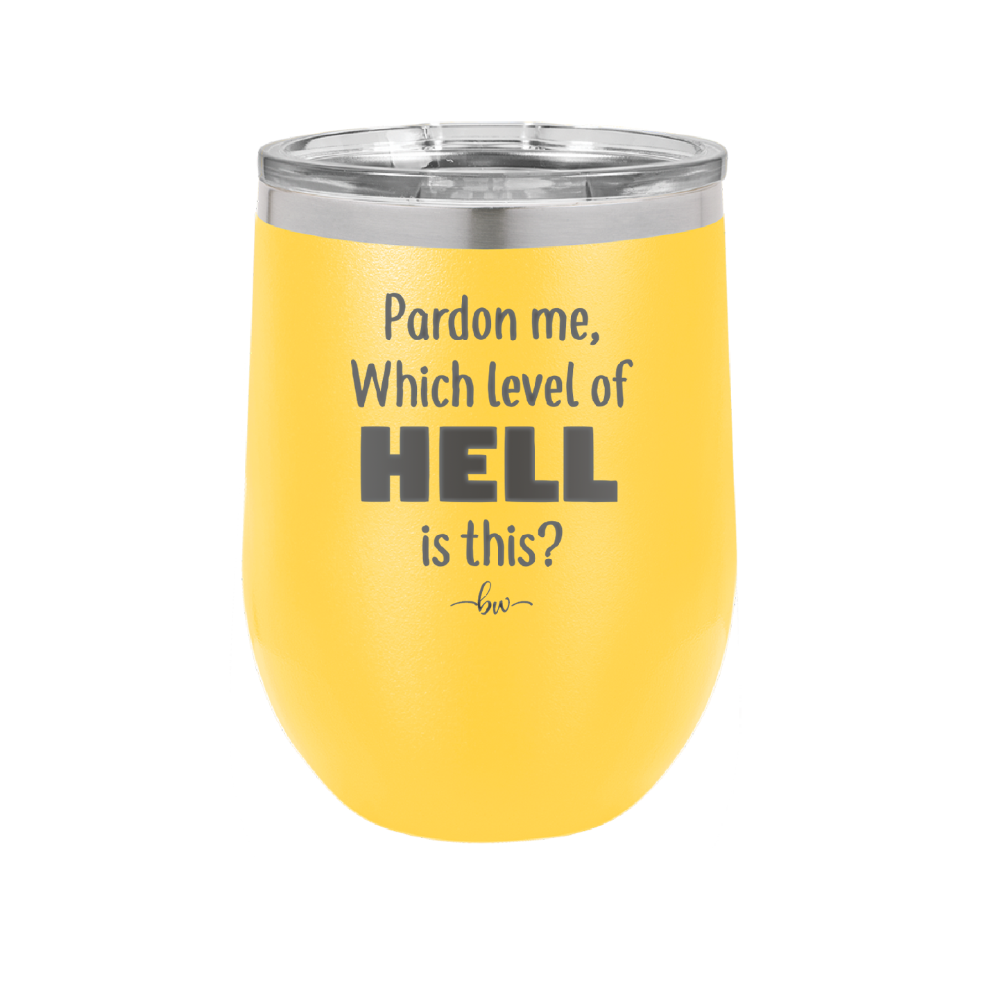 Pardon Me Which Level of Hell is This - Laser Engraved Stainless Steel Drinkware - 1200 -