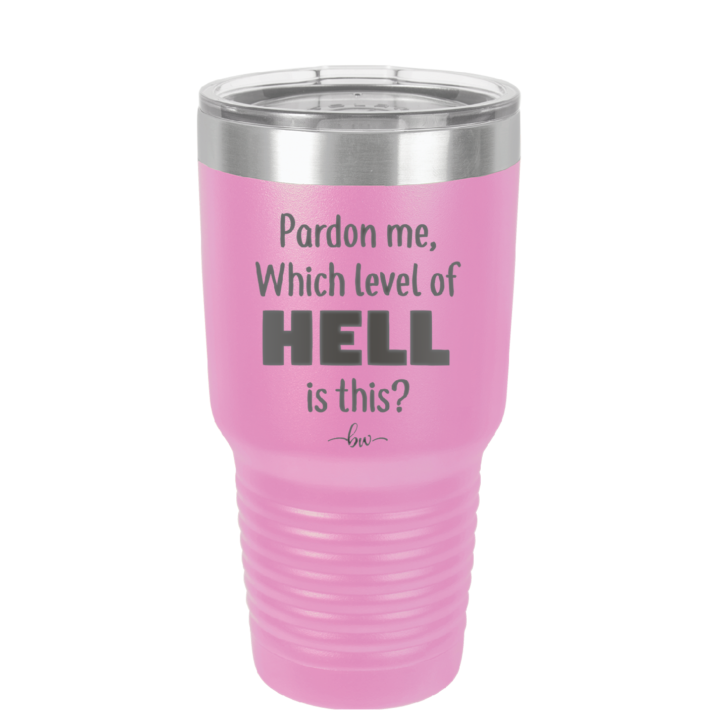 Pardon Me Which Level of Hell is This - Laser Engraved Stainless Steel Drinkware - 1200 -