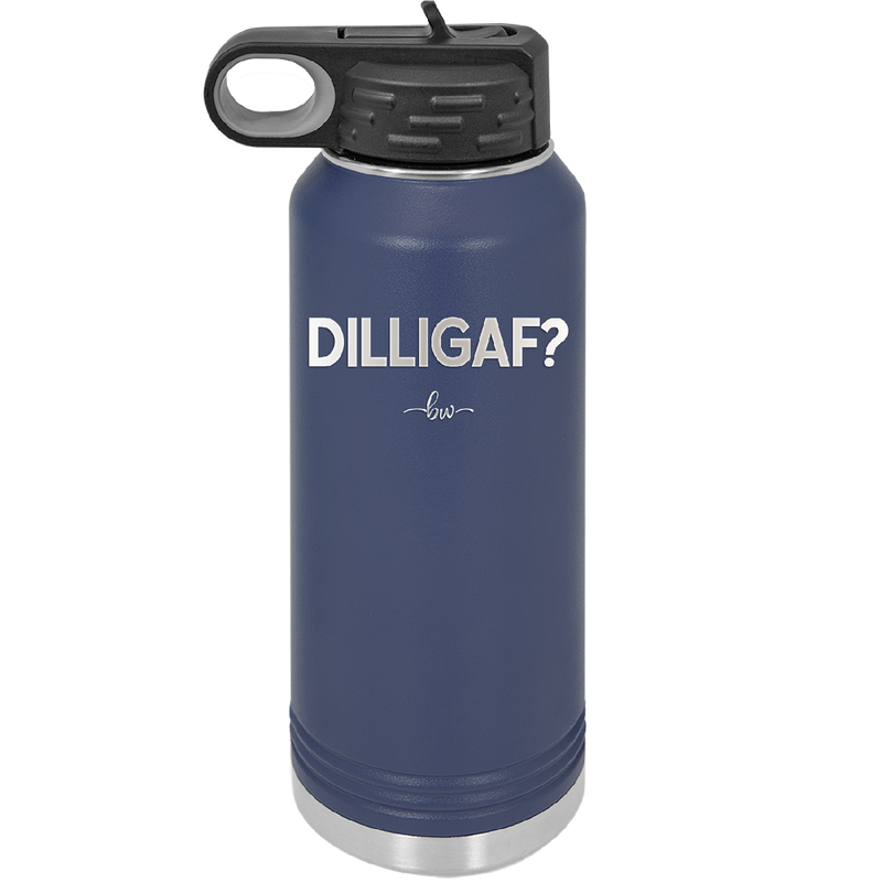 DILLIGAF - Laser Engraved Stainless Steel Drinkware - 1202 -