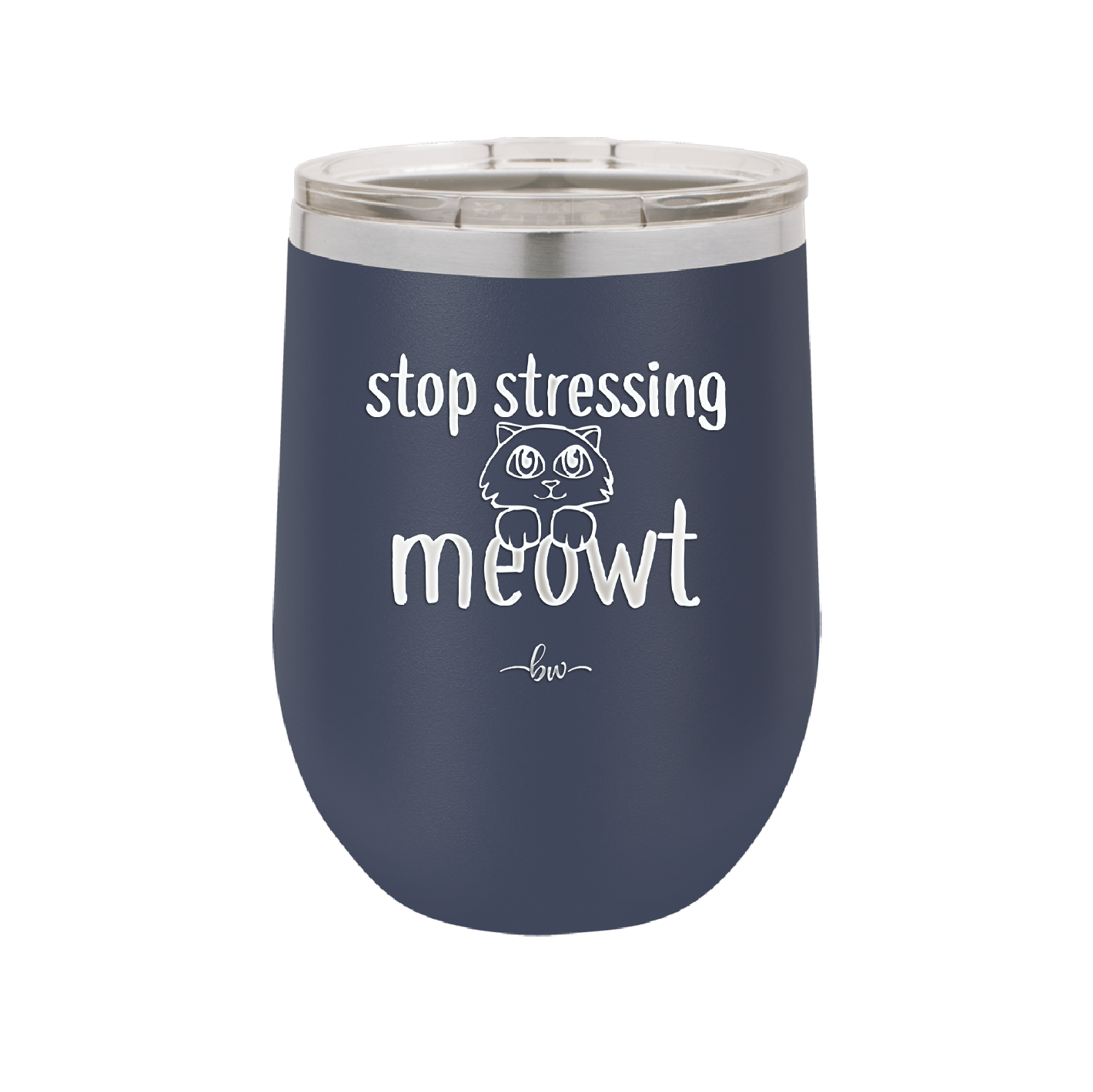 Stop Stressing Meowt - Laser Engraved Stainless Steel Drinkware - 1203 -