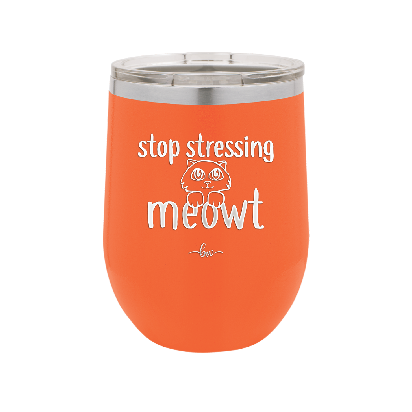 Stop Stressing Meowt - Laser Engraved Stainless Steel Drinkware - 1203 -