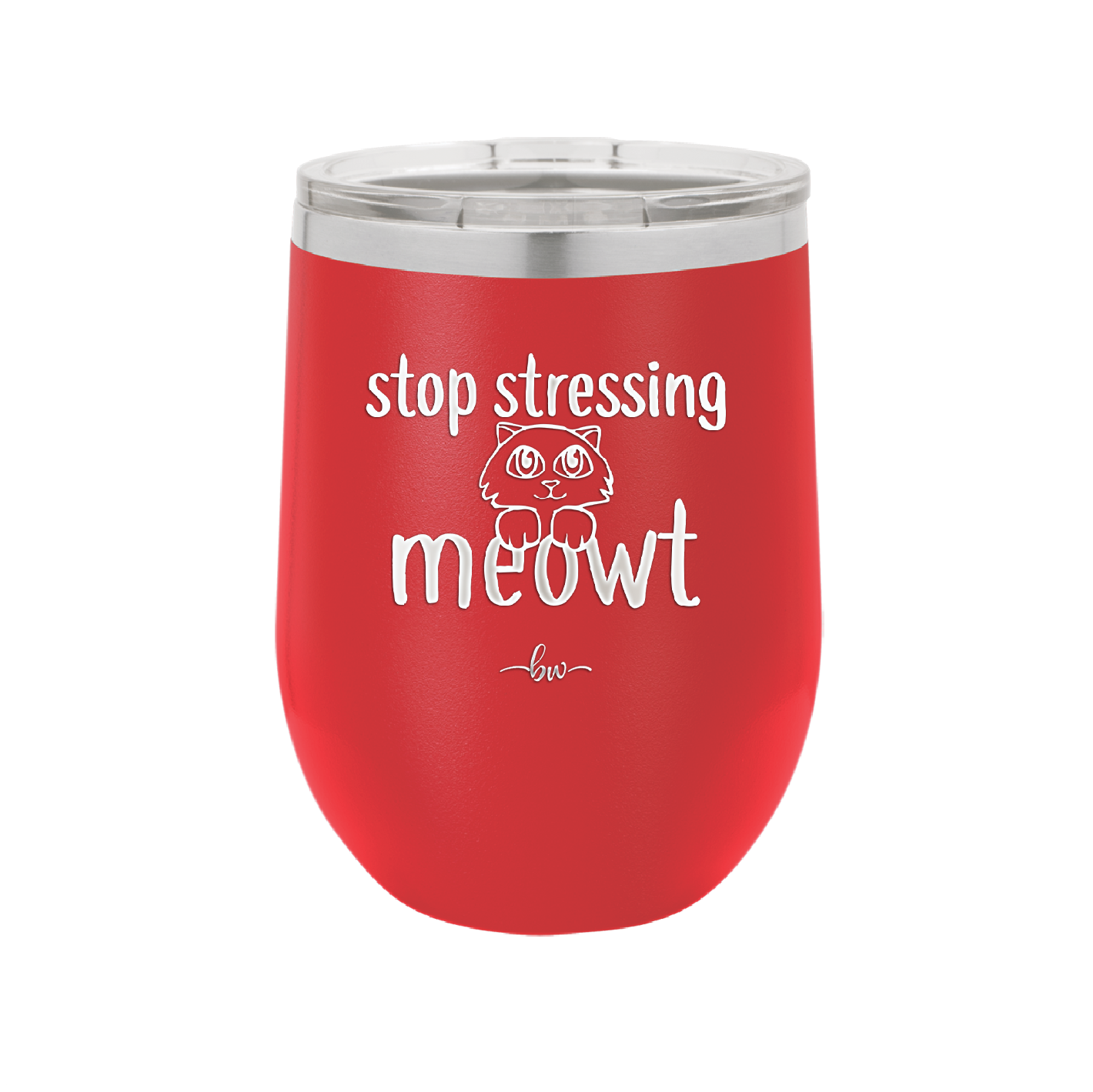 Stop Stressing Meowt - Laser Engraved Stainless Steel Drinkware - 1203 -