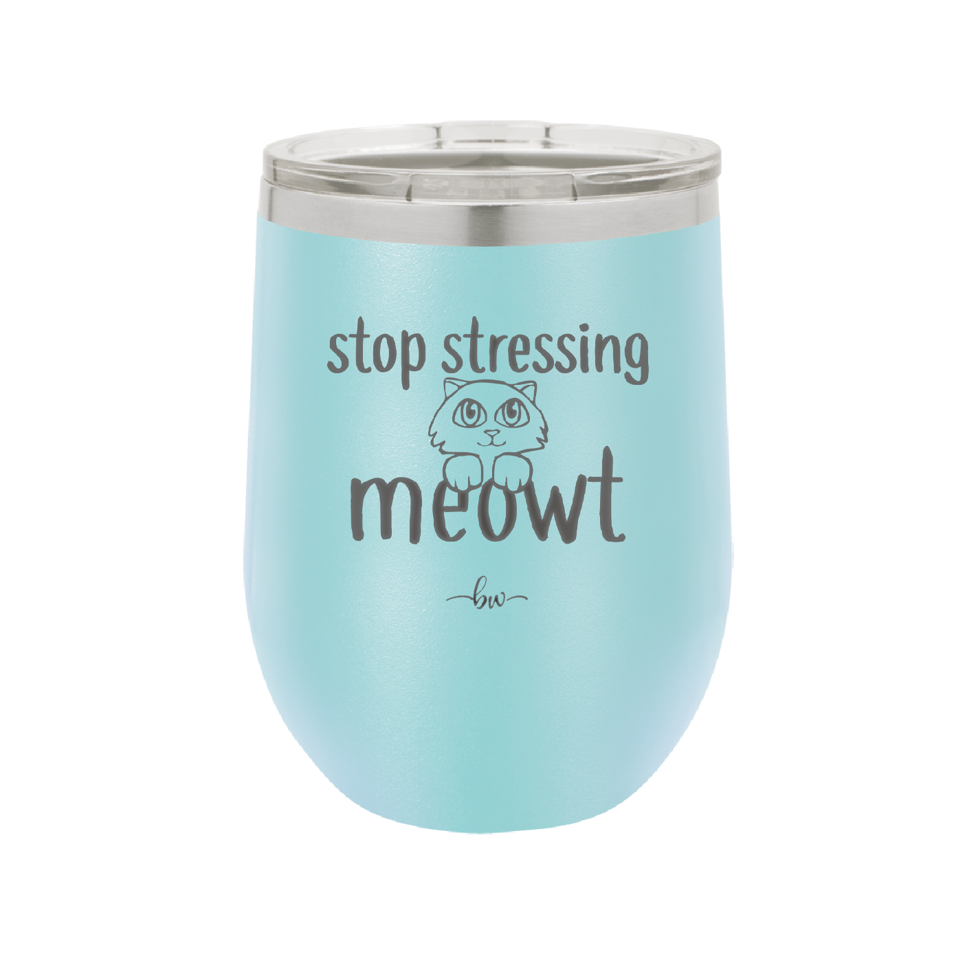 Stop Stressing Meowt - Laser Engraved Stainless Steel Drinkware - 1203 -