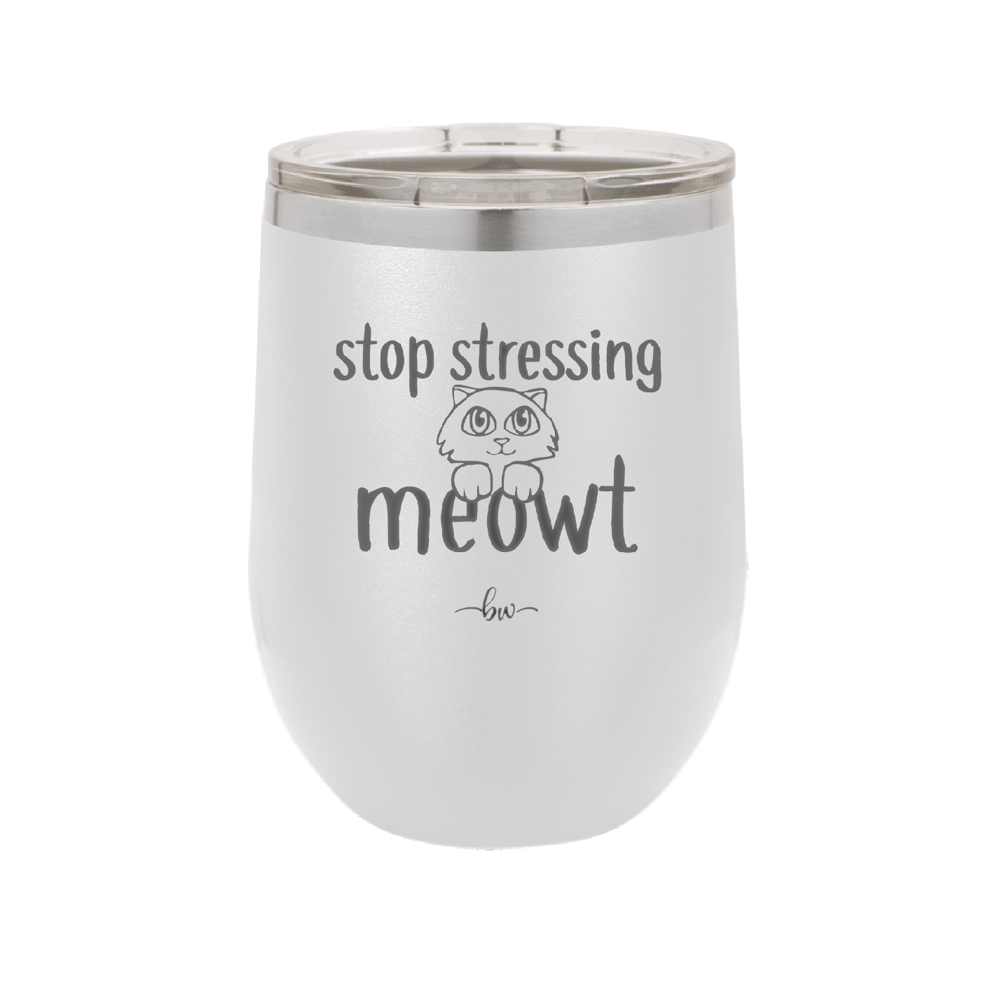 Stop Stressing Meowt - Laser Engraved Stainless Steel Drinkware - 1203 -