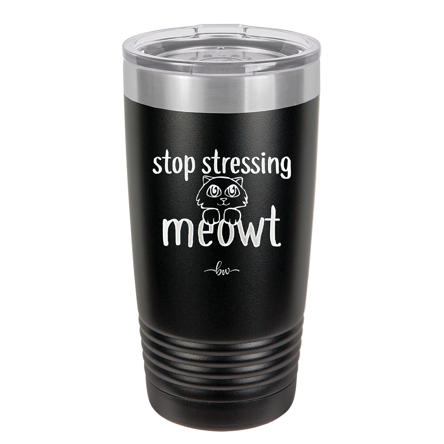 Stop Stressing Meowt - Laser Engraved Stainless Steel Drinkware - 1203 -