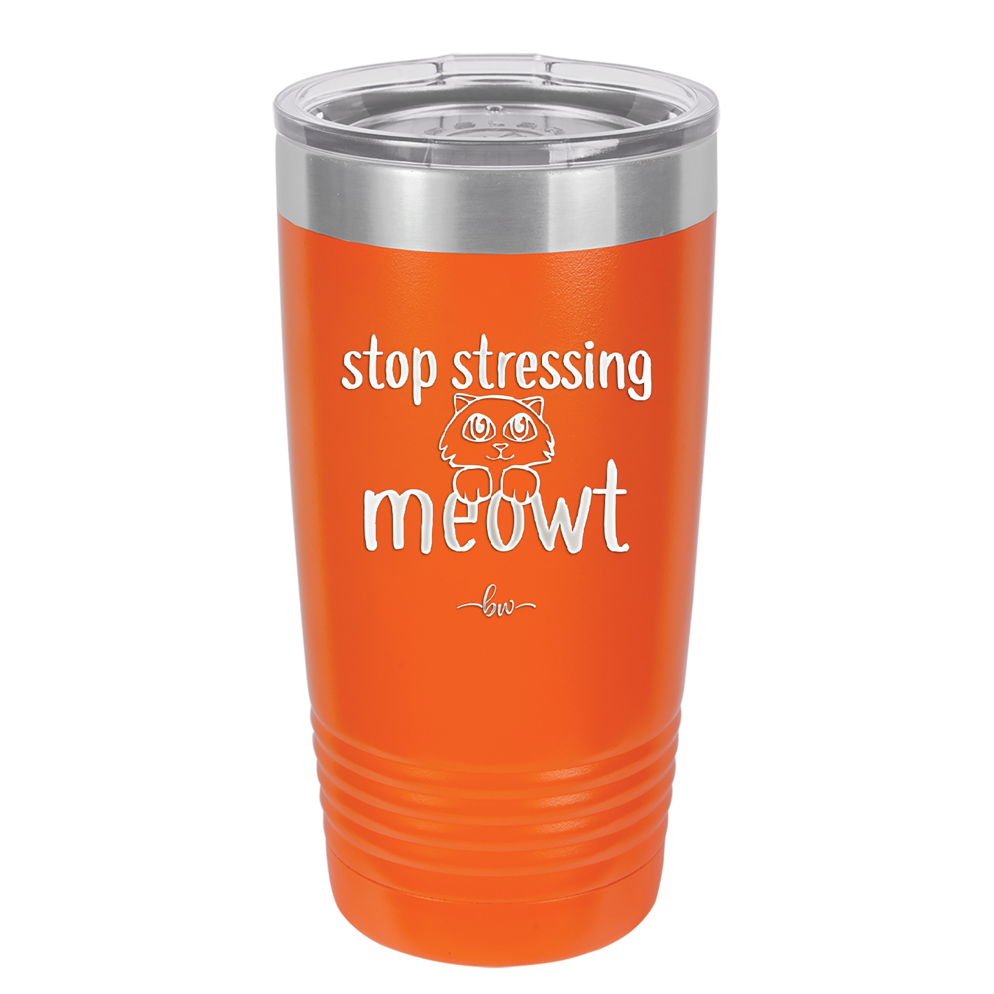 Stop Stressing Meowt - Laser Engraved Stainless Steel Drinkware - 1203 -