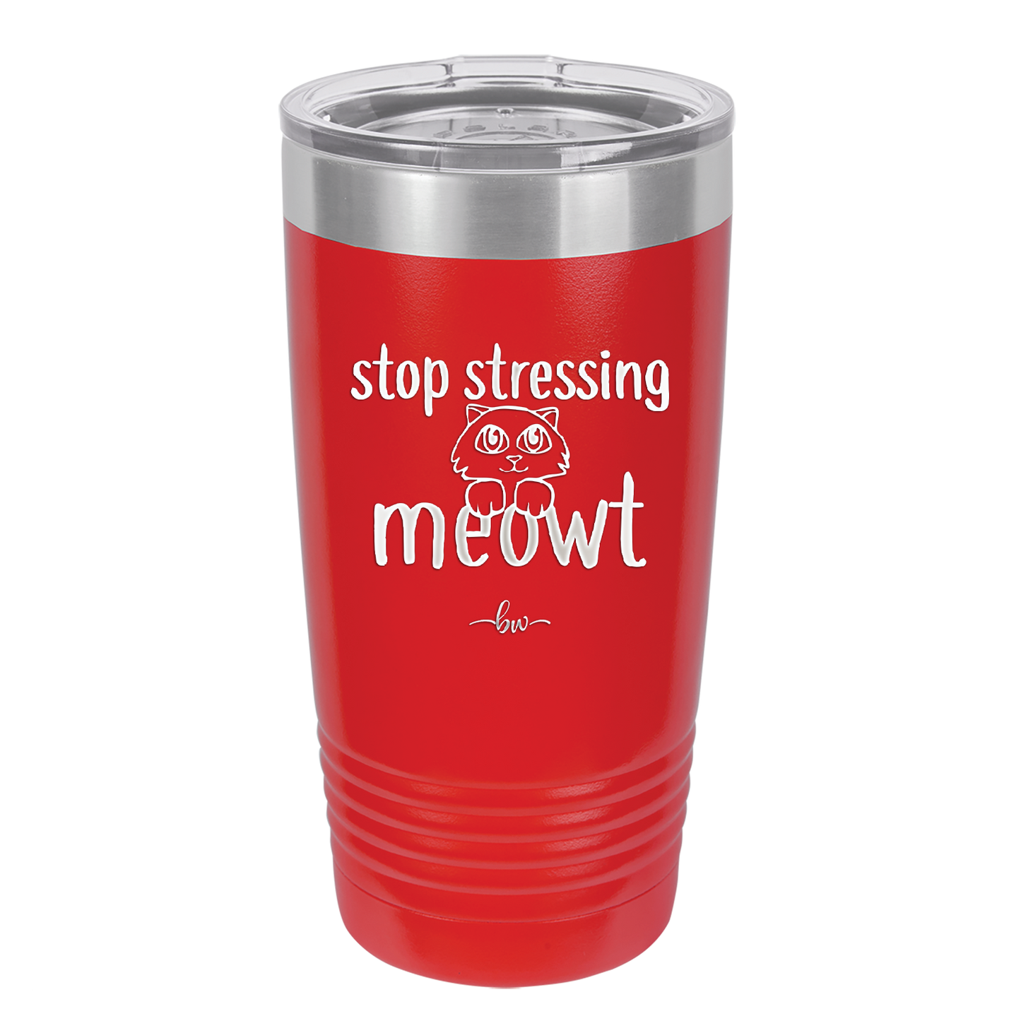 Stop Stressing Meowt - Laser Engraved Stainless Steel Drinkware - 1203 -