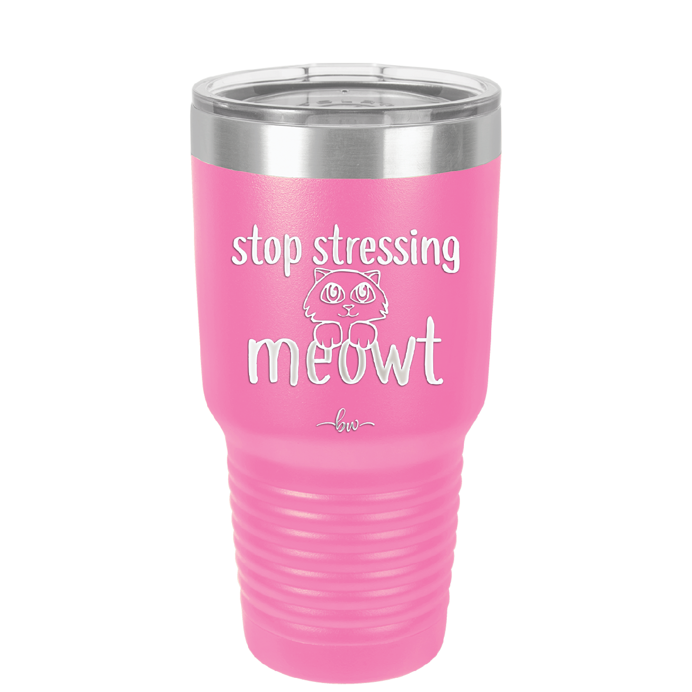 Stop Stressing Meowt - Laser Engraved Stainless Steel Drinkware - 1203 -