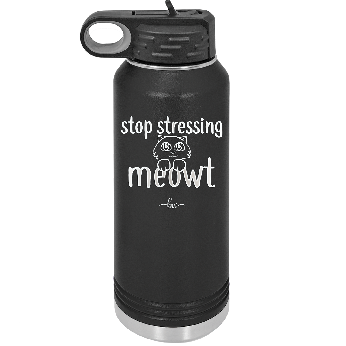 Stop Stressing Meowt - Laser Engraved Stainless Steel Drinkware - 1203 -