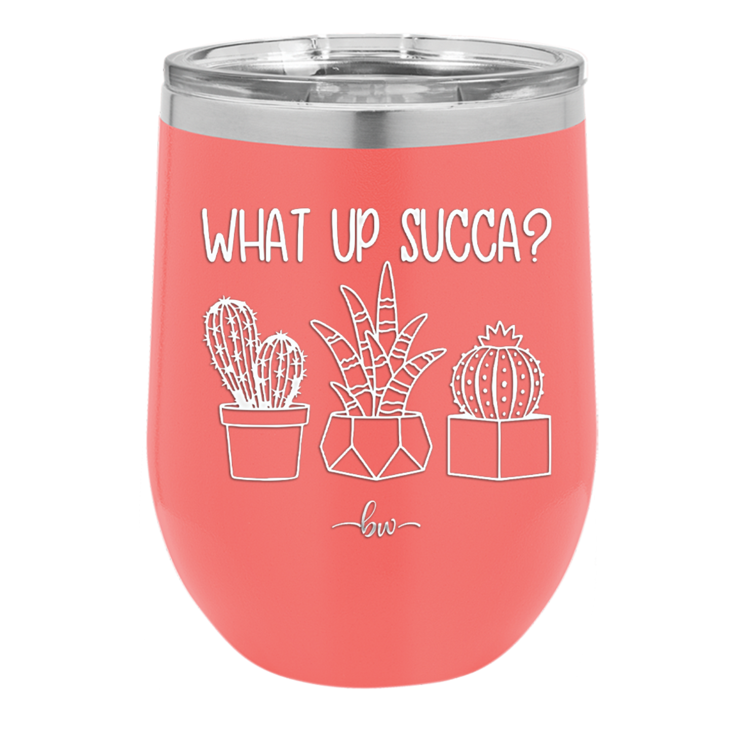 What Up Succa - Laser Engraved Stainless Steel Drinkware - 1204 -