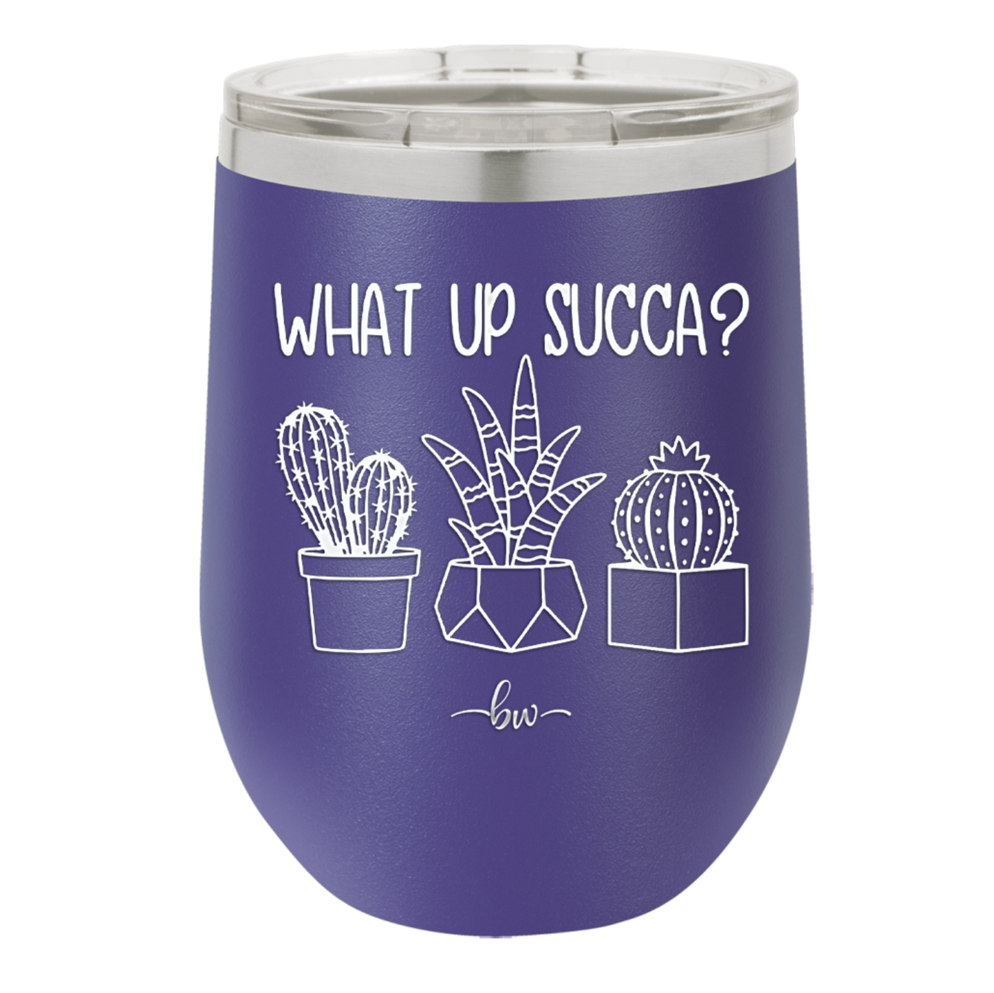 What Up Succa - Laser Engraved Stainless Steel Drinkware - 1204 -