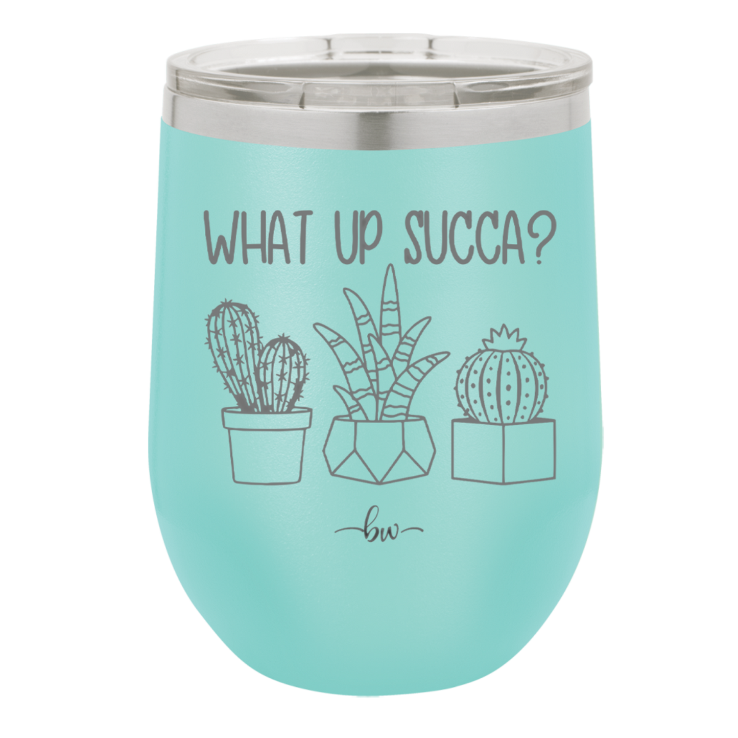What Up Succa - Laser Engraved Stainless Steel Drinkware - 1204 -