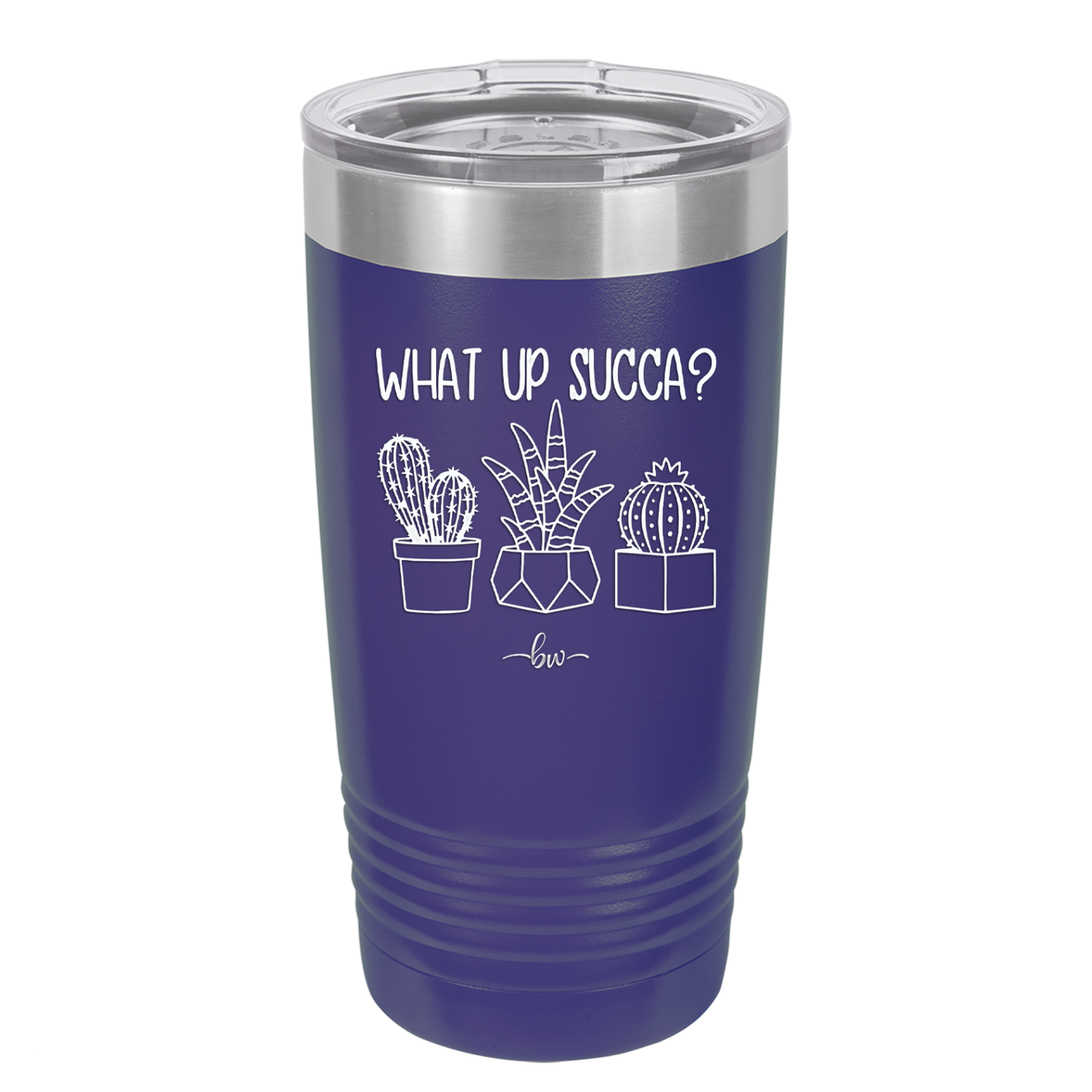 What Up Succa - Laser Engraved Stainless Steel Drinkware - 1204 -