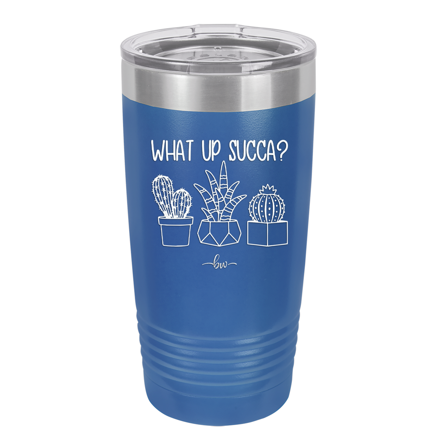 What Up Succa - Laser Engraved Stainless Steel Drinkware - 1204 -