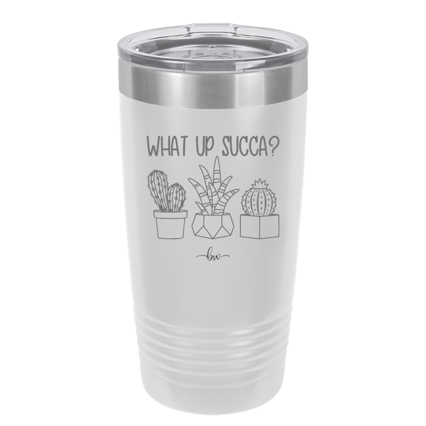 What Up Succa - Laser Engraved Stainless Steel Drinkware - 1204 -