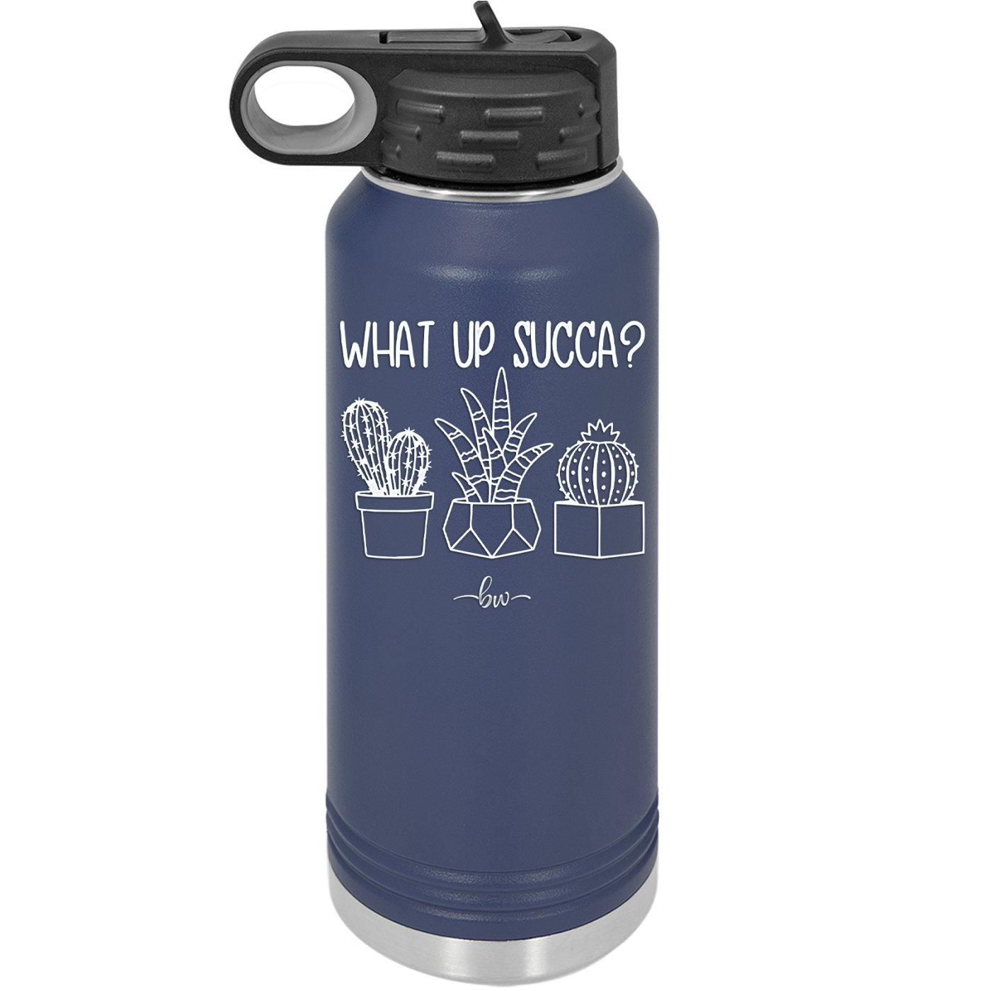What Up Succa - Laser Engraved Stainless Steel Drinkware - 1204 -