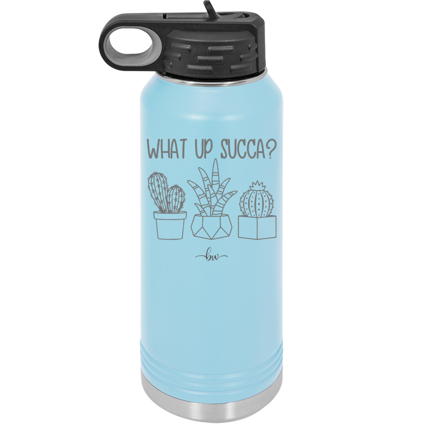 What Up Succa - Laser Engraved Stainless Steel Drinkware - 1204 -