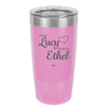 Every Lucy Needs an Ethel - Laser Engraved Stainless Steel Drinkware - 1206 -
