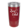 Every Lucy Needs an Ethel - Laser Engraved Stainless Steel Drinkware - 1206 -