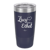 Every Lucy Needs an Ethel - Laser Engraved Stainless Steel Drinkware - 1206 -