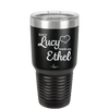 Every Lucy Needs an Ethel - Laser Engraved Stainless Steel Drinkware - 1206 -