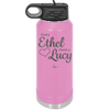Every Ethel Needs a Lucy - Laser Engraved Stainless Steel Drinkware - 1207 -