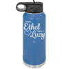 Every Ethel Needs a Lucy - Laser Engraved Stainless Steel Drinkware - 1207 -