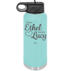 Every Ethel Needs a Lucy - Laser Engraved Stainless Steel Drinkware - 1207 -