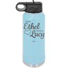 Every Ethel Needs a Lucy - Laser Engraved Stainless Steel Drinkware - 1207 -