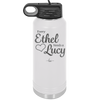 Every Ethel Needs a Lucy - Laser Engraved Stainless Steel Drinkware - 1207 -