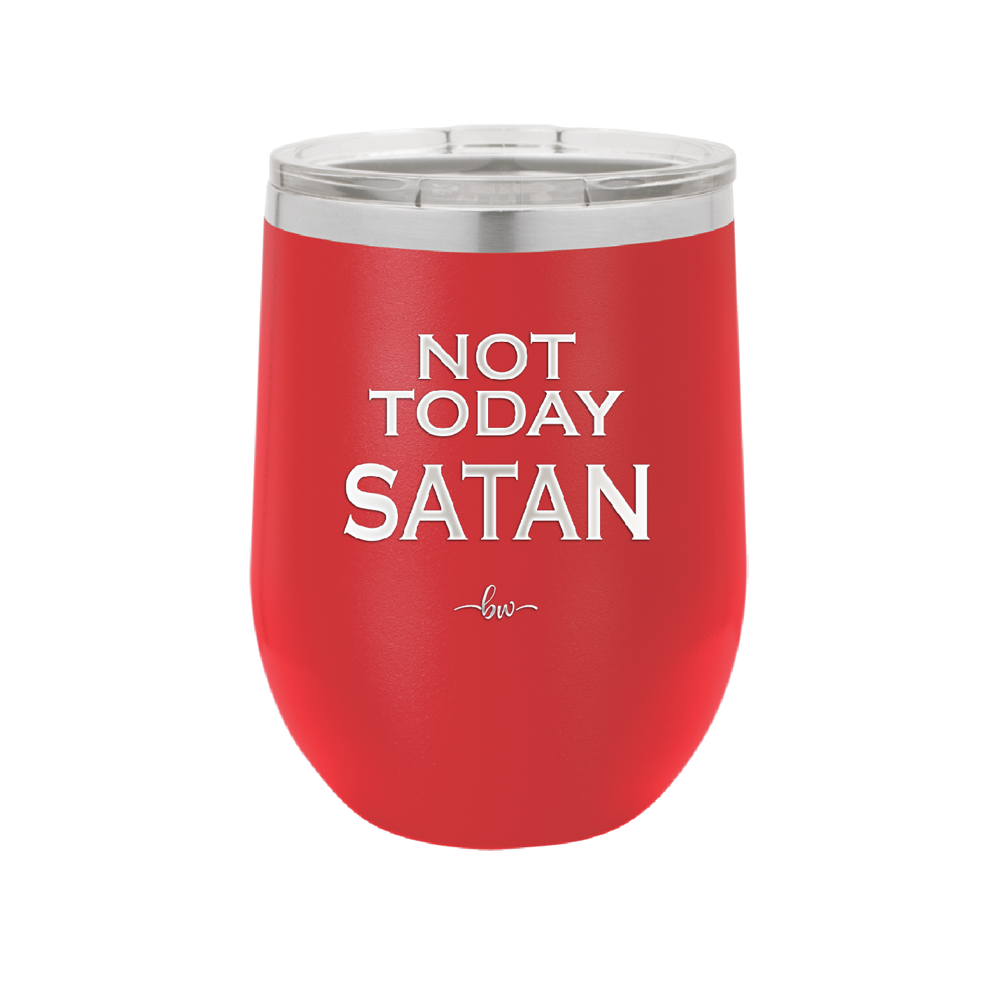Not Today Satan - Laser Engraved Stainless Steel Drinkware - 1208 -