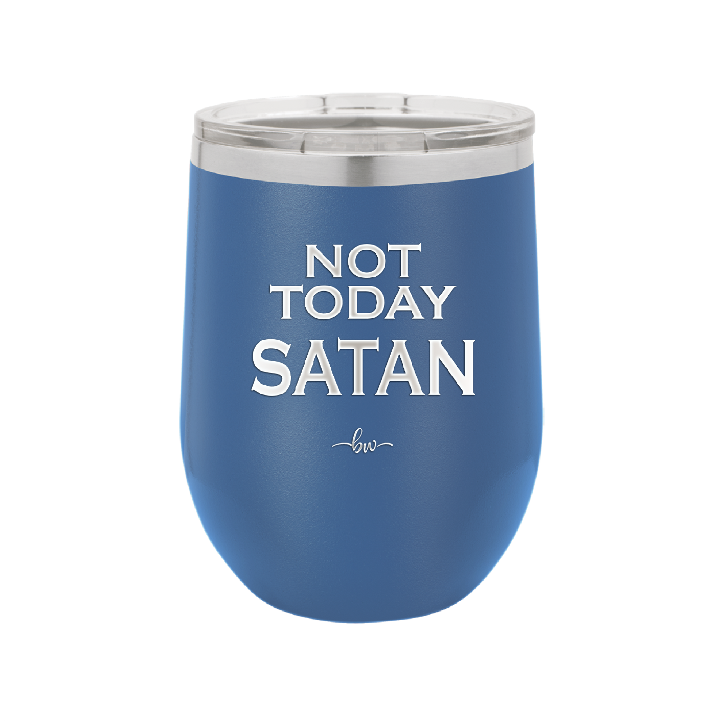 Not Today Satan - Laser Engraved Stainless Steel Drinkware - 1208 -