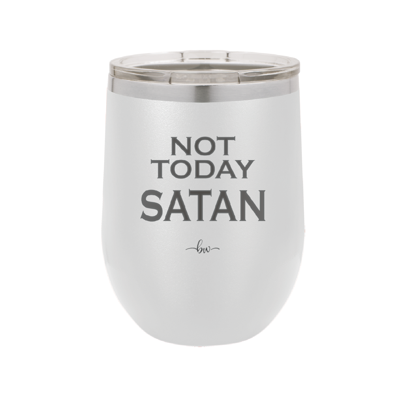 Not Today Satan - Laser Engraved Stainless Steel Drinkware - 1208 -